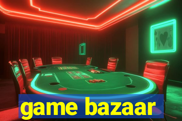 game bazaar